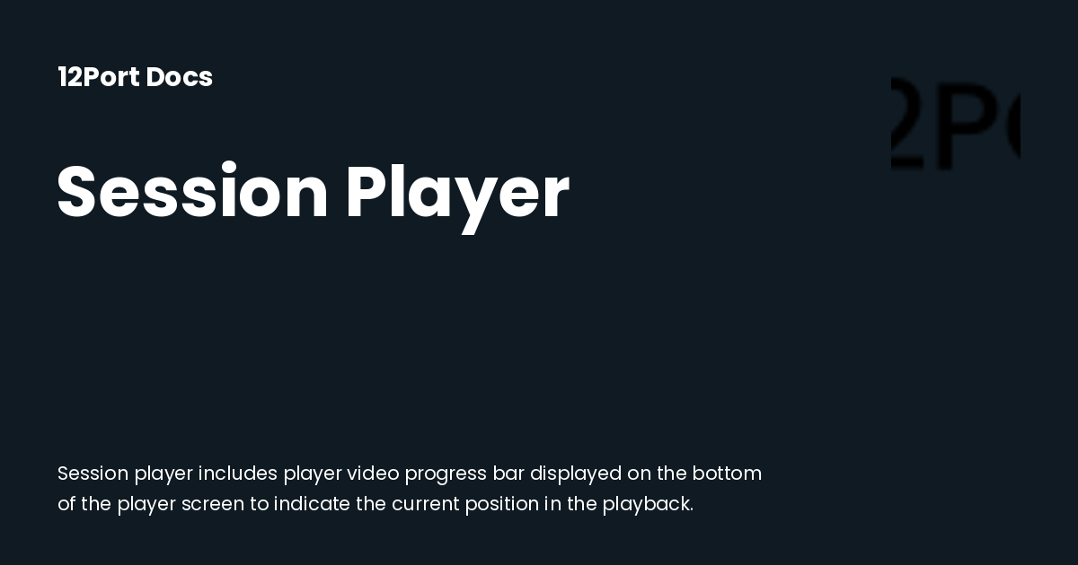 Session Player | 12Port Docs