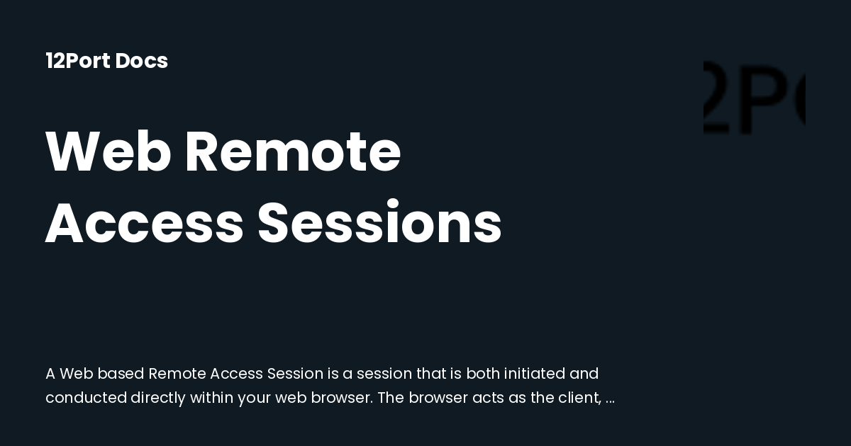 Web Remote Access Sessions | 12Port Docs