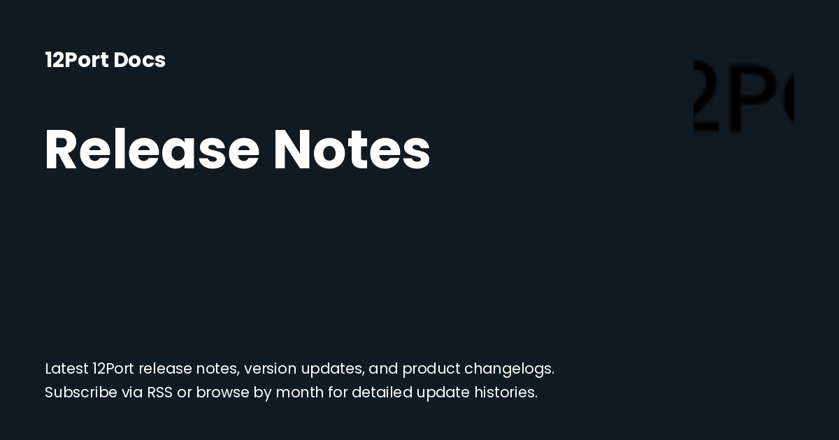 Release Notes | 12Port Docs